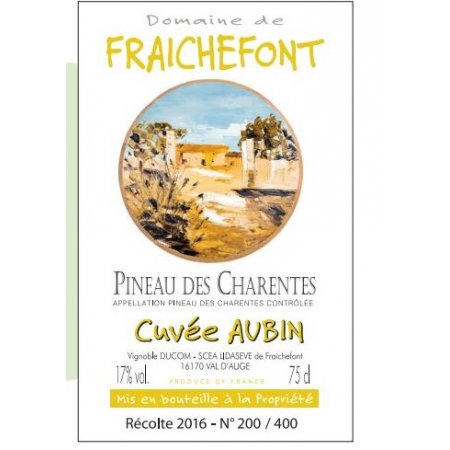 Pineau des Charentes blanc cuvée Aubin Domaine de Fraichefont édition limitée
